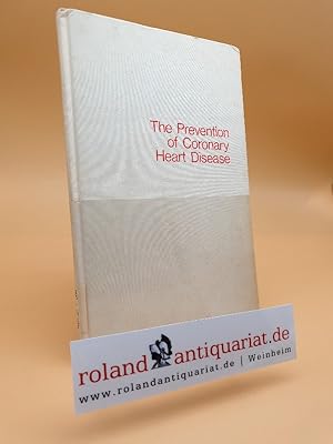 Bild des Verkufers fr The Prevention of Coronary Heart Disease zum Verkauf von Roland Antiquariat UG haftungsbeschrnkt