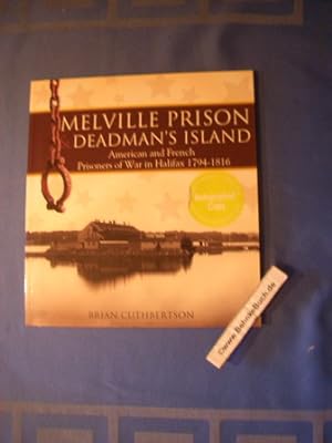 Seller image for Melville Prison And Deadman's Island. American and French Prisoners of war in Halifax 1794-1816. for sale by Antiquariat BehnkeBuch