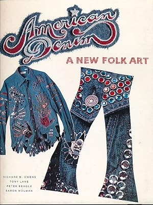 Bild des Verkufers fr American Denim. A new folk art. Presented by Richard M. Owens & Tony Lane. Photographs by Baron Wolman and the denim artists. zum Verkauf von Fundus-Online GbR Borkert Schwarz Zerfa