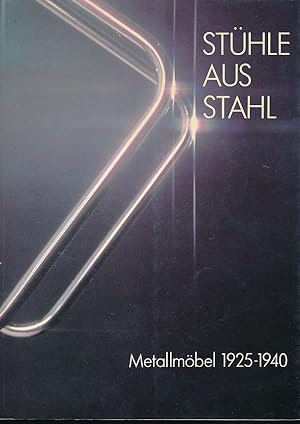 Stühle aus Stahl. Metallmöbel 1925-1940. Mit einem einführenden Essay von Schuldt.