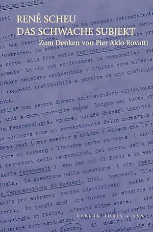 Das schwache Subjekt : zum Denken von Pier Aldo Rovatti.