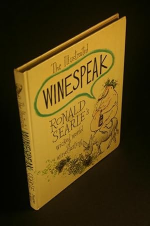 Imagen del vendedor de The illustrated winespeak. Ronald Searle's Wicked World of Winetasting. a la venta por Steven Wolfe Books