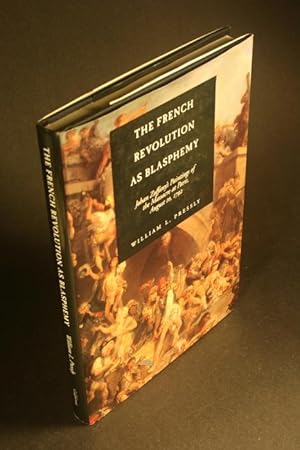 Image du vendeur pour The French Revolution as blasphemy: Johan Zoffany's paintings of the massacre at Paris, August 10, 1792. mis en vente par Steven Wolfe Books