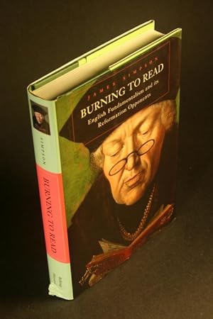 Seller image for Burning to read: English fundamentalism and its Reformation opponents. for sale by Steven Wolfe Books