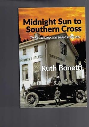 Imagen del vendedor de Midnight Sun to Southern Cross - Those Who Go and Those Who Stay a la venta por Berry Books