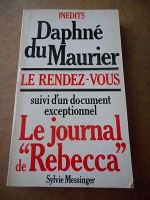 Bild des Verkufers fr Le rendez-vous - suivi d'un document exceptionnel - Le journal de "Rebecca" zum Verkauf von Frederic Delbos