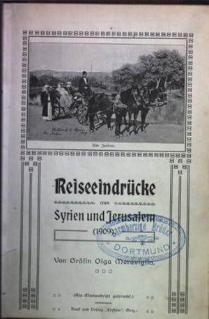 Reiseeindrücke aus Syrien und Jerusalem (1909) (BEIGEBUNDEN: Sprotte, Franz: Erinnerungen an mein...