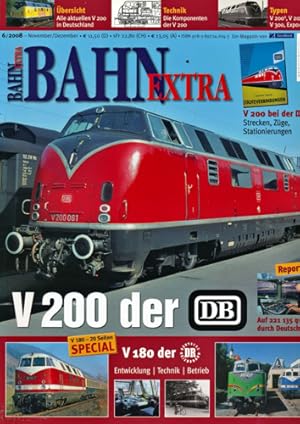 Bild des Verkufers fr Bahn-Extra Heft 6/2008: V 200 der DB, Strecken, Zge, Stationierungen, und V180 der DR, Entwiclung, Technik, Betrieb. zum Verkauf von Versandantiquariat  Rainer Wlfel