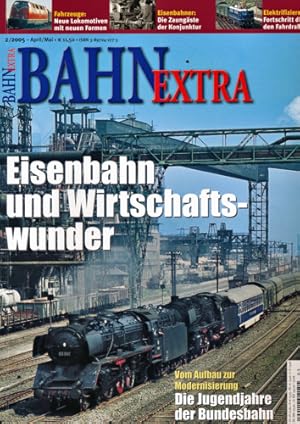 Seller image for Bahn-Extra Heft 2/2005: Eisenbahn und Wirtschaftswunder. Die Jugendjahre der Bundesbahn. for sale by Versandantiquariat  Rainer Wlfel