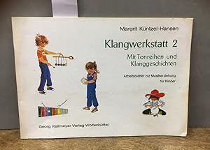 Klangwerkstatt 2. Mit Tonreihen und Klanggeschichten. Arbeitsblätter zur Musikerziehung für Kinde...