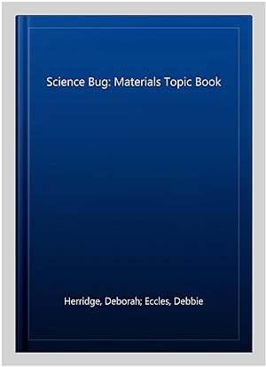 Immagine del venditore per Science Bug: Materials Topic Book venduto da GreatBookPrices
