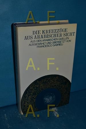 Bild des Verkufers fr Die Kreuzzge aus arabischer Sicht zum Verkauf von Antiquarische Fundgrube e.U.