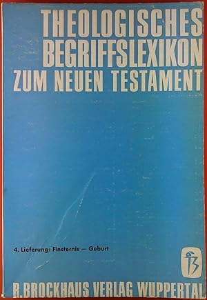 Seller image for THEOLOGISCHES BEGRIFFSLEXIKON ZUM NEUEN TESTAMENT, 4. Lieferung: Finsternis - Geburt for sale by biblion2