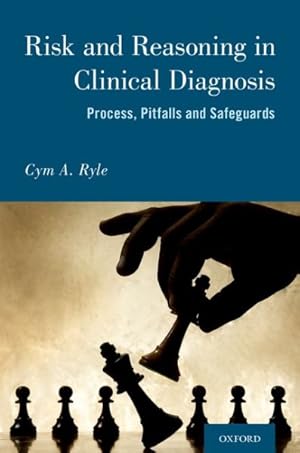 Seller image for Risk and Reasoning in Clinical Diagnosis : Process, Pitfalls, and Safeguards for sale by GreatBookPrices