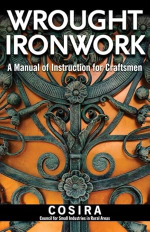 Imagen del vendedor de Wrought Ironwork : A Manual of Instruction for Craftsmen a la venta por GreatBookPrices