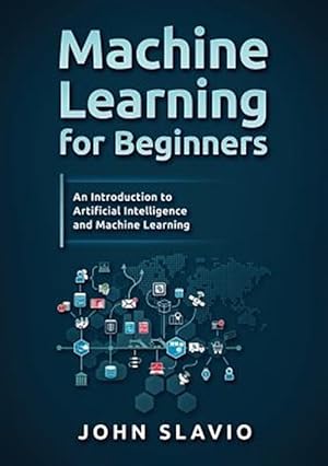 Seller image for Machine Learning for Beginners: An Introduction to Artificial Intelligence and Machine Learning for sale by GreatBookPrices