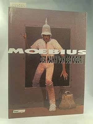 Moebius Der Mann von der Ciguri. [Neubuch]