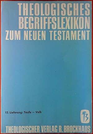Immagine del venditore per THEOLOGISCHES BEGRIFFSLEXIKON ZUM NEUEN TESTAMENT, 12. Lieferung: Taufe - Volk venduto da biblion2