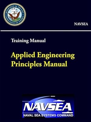 Image du vendeur pour Applied Engineering Principles Manual - Training Manual (NAVSEA) mis en vente par GreatBookPrices