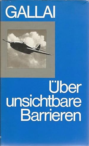 Über unsichtbare Barrieren. Erinnerungen eines Testpiloten. Ins Dt. übertr. von Traute u. Günther...