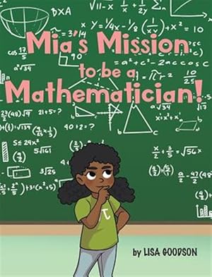 Immagine del venditore per Mia's Mission To Be A Mathematician! venduto da GreatBookPrices