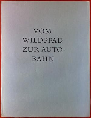 Seller image for Vom Wildpfad zur Autobahn for sale by biblion2