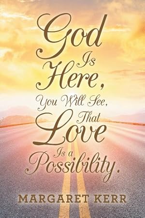 Seller image for God Is Here, You Will See, That Love Is a Possibility. for sale by GreatBookPrices