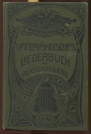 Image du vendeur pour Vaterlndisches Liederbuch. Eine Sammlung von ein-, zwei und dreistimmigen Liedern fr die sterreichischen allgemeinen Volkschulen nebst einer Vorschule fr den Gesangunterricht. II. Teil. 102. Auflage mis en vente par Antikvariat Valentinska