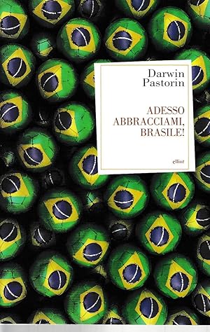 Seller image for ADESSO ABBRACCIAMI, BRASILE! for sale by Laboratorio del libro
