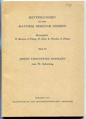 Image du vendeur pour Joseph Ehrenfried Hofmann zum 70. Geburstag [= Mitteilungen aus dem Mathem. Seminar Giessen; Heft 90] mis en vente par Antikvariat Valentinska