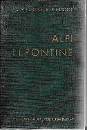 Image du vendeur pour ALPI LEPONTINE. - Collana Da Rifugio a Rifugio. mis en vente par Laboratorio del libro