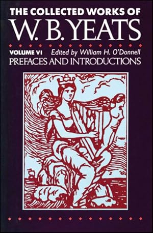 Image du vendeur pour Collected Works of W. B. Yeats : Prefaces and Introductions mis en vente par GreatBookPrices