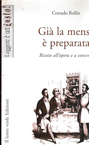 Imagen del vendedor de Gi la mensa  preparata. Ricette all'opera e a concerto a la venta por Laboratorio del libro