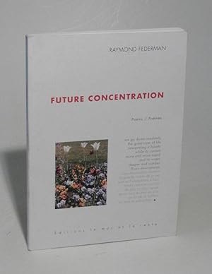 Future Concentration poems / poèmes. Mit einer von Federmans Hand stammenden Widmung an Reinhard ...