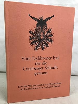 Vom Eschborner Esel, der die Cronberger Schlacht gewann. Eine alte Mär. Neu erzählt von Helmut Bo...