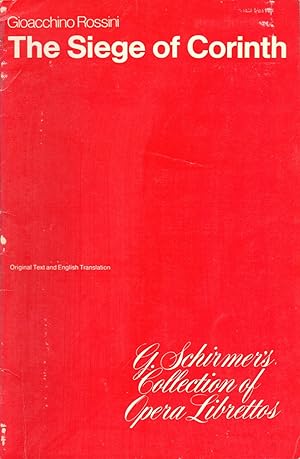 Imagen del vendedor de The Siege of Corinth: Lyric Tragedy in Three Acts (G. Schirmer's Collection of Opera Librettos) a la venta por Dorley House Books, Inc.