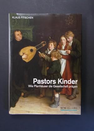 Bild des Verkufers fr Pastors Kinder - Wie Pfarrhuser die Gesellschaft prgen zum Verkauf von Antiquariat Strter