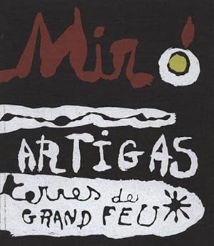 MIRÓ - ARTIGAS. Terres de Grand Feu - Texte de Rosamond Bernier et de Joan Gardy Artigas. Catalog...