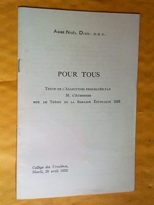 Pour tous. Texte de l'allocution prononcée par M. l'Aumonier sur le thème de la semaine étudiante...