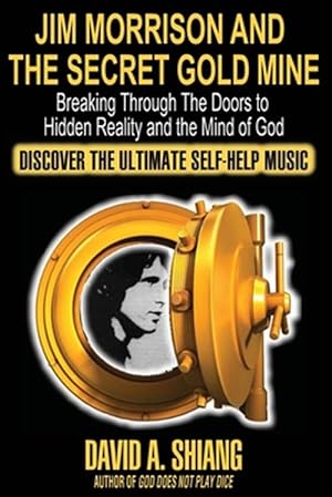 Bild des Verkufers fr Jim Morrison and the Secret Gold Mine: Breaking Through The Doors to Hidden Reality and the Mind of God zum Verkauf von GreatBookPrices