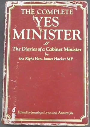 Bild des Verkufers fr The Complete Yes Minister : Diaries of a Cabinet Minister zum Verkauf von Chapter 1