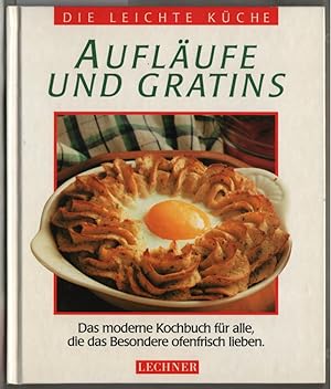 Bild des Verkufers fr Auflufe und Gratins : das moderne Kochbuch fr alle, die kreativ kochen wollen. Die leichte Kche. zum Verkauf von Ralf Bnschen