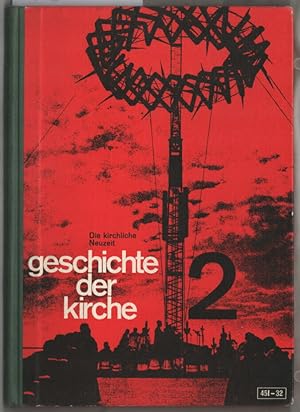 Seller image for Geschichte der Kirche; Teil: 2, Die kirchliche Neuzeit. Ein Lehrbuch fr den katholischen Religionsunterricht in der Mittelstufe hherer Schulen. Von Wilhelm Brggeboes unter Mitarbeit von Albert Geiger und Otto Balkenhol. for sale by Ralf Bnschen