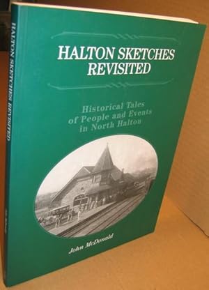 Seller image for Halton Sketches Revisited: Historical Tales of People and Events in North Halton -(updated & enlarged his original work "Halton Sketches)- for sale by Nessa Books