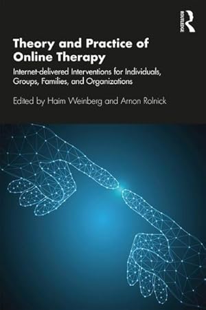 Seller image for Theory and Practice of Online Therapy : Internet-Delivered Interventions for Individuals, Groups, Families, and Organizations for sale by GreatBookPrices