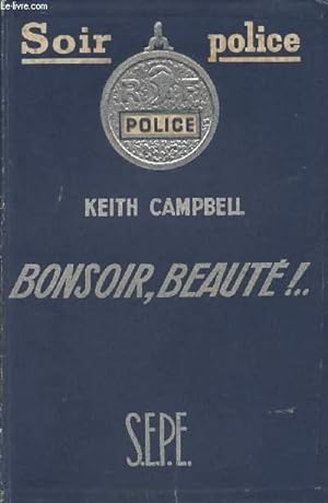 Bild des Verkufers fr Bonsoir, beaut !. - collection "Soir Police" zum Verkauf von Le-Livre