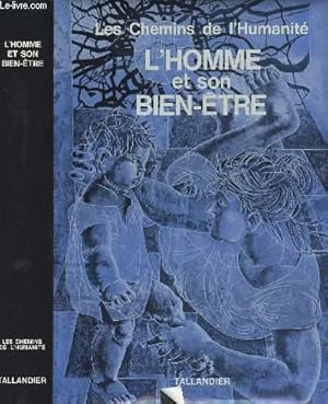 Image du vendeur pour L'homme et son bien-tre - collection "les chemins de l'humanit" mis en vente par Le-Livre