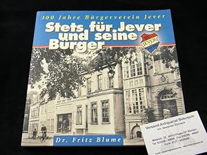 Bild des Verkufers fr Stets fr Jever und seine Brger. Eine Chronik zum 100. Geburtstag des Bgervereins Jever. zum Verkauf von Antiquariat Bebuquin (Alexander Zimmeck)