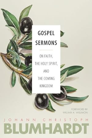 Imagen del vendedor de Gospel Sermons : On Faith, the Holy Spirit, and the Coming Kingdom a la venta por GreatBookPrices