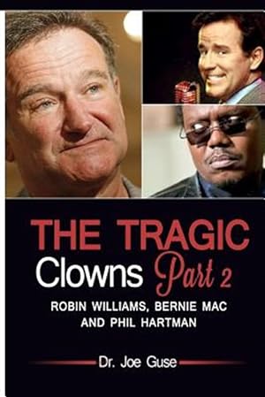 Image du vendeur pour Tragic Clowns : Robin Williams, Bernie MAC, and Phil Hartman mis en vente par GreatBookPrices